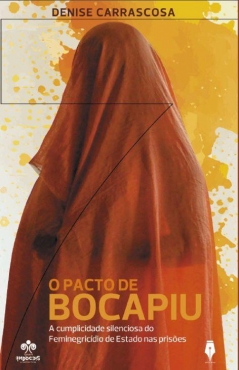 OS LIVROS DA FLIP 2023 - O PACTO DE BOCAPIU: A CUMPLICIDADE SILENCIOSA DO FEMINEGRACÍDIO DE ESTADO NAS PRISÕES